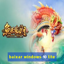 baixar windows 10 lite